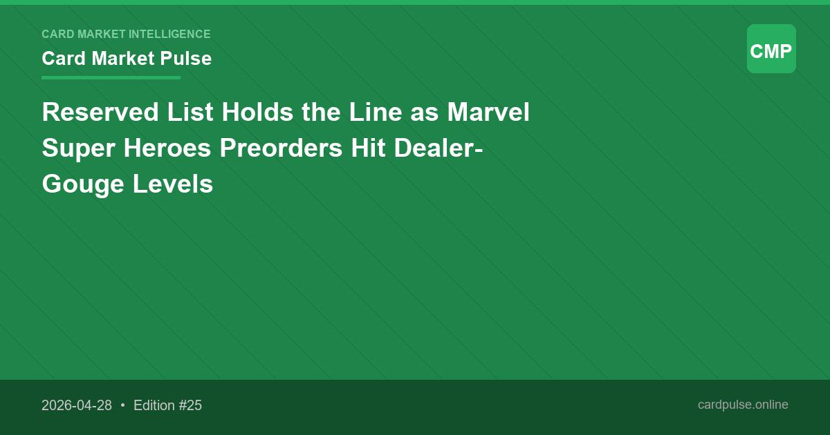 Reserved List Holds the Line as Marvel Super Heroes Preorders Hit Dealer-Gouge Levels